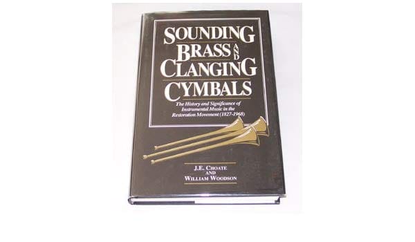 Sounding Brass and Clanging Cymbals Sounding Brass and Clanging Cymbals