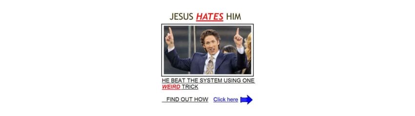 One Weird Trick Jesus Hates Him